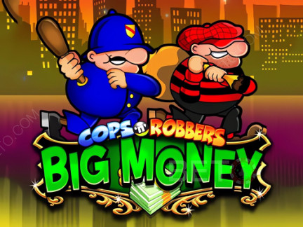 Cops 'n' Robbers Bigger Big Money เดโม