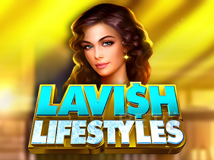 Lavish Lifestyles เดโม