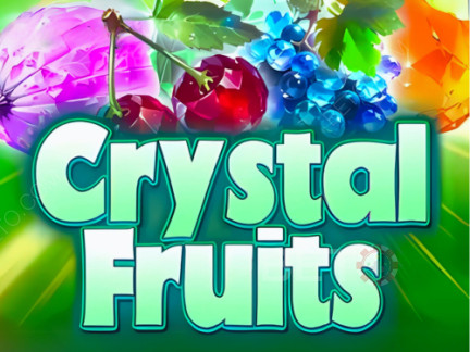 Crystal Fruits เดโม