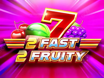 2 Fast 2 Fruity เดโม