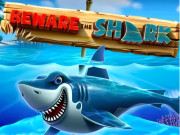 Beware the Shark